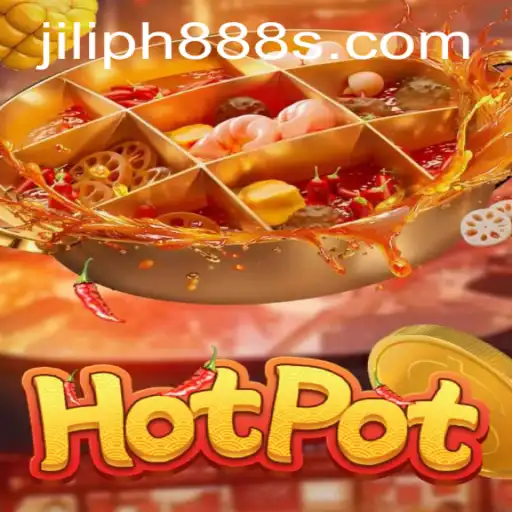 Exploring the Exciting World of Hotpot with JILIPH888